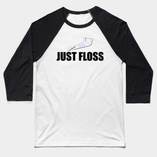 Just Floss Baseball T-Shirt